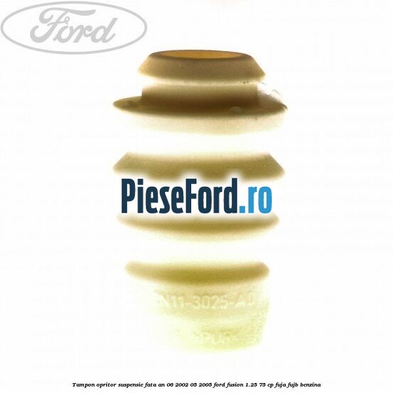 Tampon opritor suspensie fata an 06/2002-05/2005 Ford Fusion 1.25 75 cp FUJA, FUJB benzina