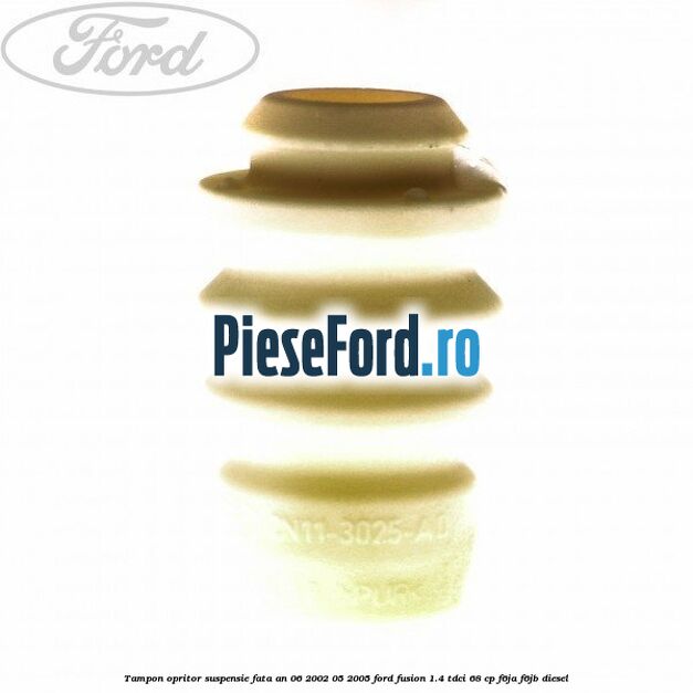 Tampon opritor suspensie fata an 06/2002-05/2005 Ford Fusion 1.4 TDCi 68 cp F6JA, F6JB diesel