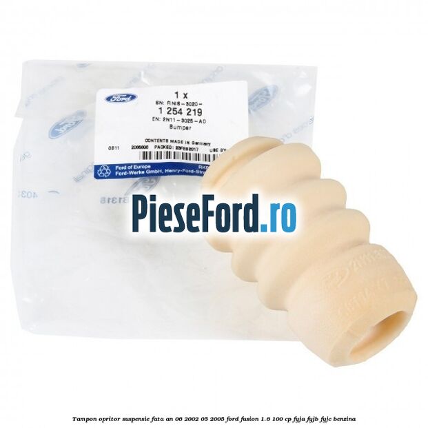 Tampon opritor suspensie fata an 06/2002-05/2005 Ford Fusion 1.6 100 cp FYJA, FYJB, FYJC benzina