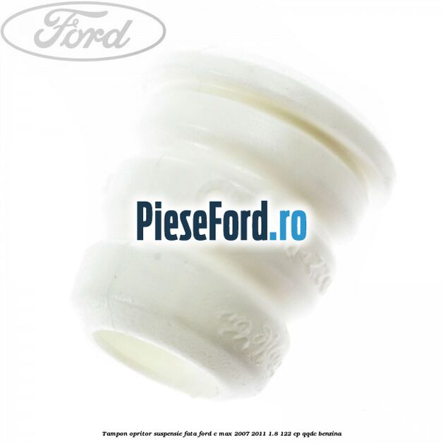 Tampon opritor suspensie fata Ford C-Max 2007-2011 1.8 122 cp