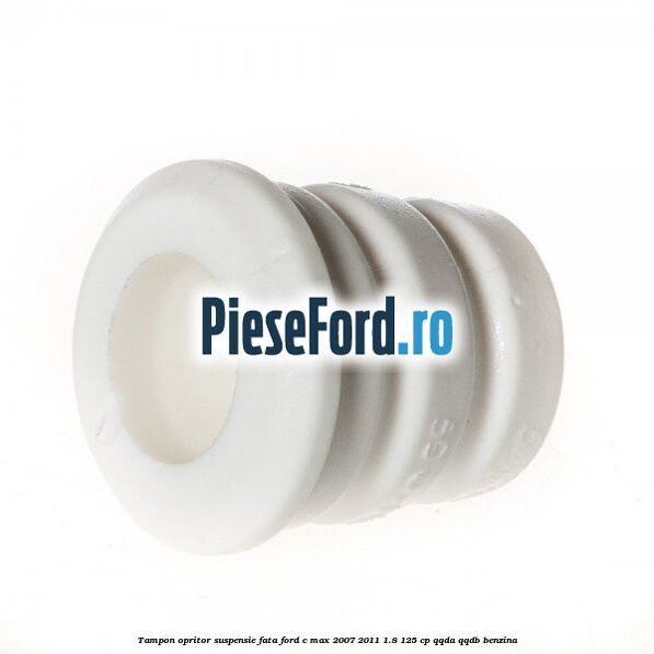 Tampon opritor suspensie fata Ford C-Max 2007-2011 1.8 125 cp QQDA, QQDB benzina