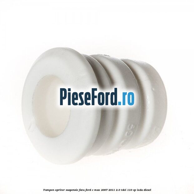 Tampon opritor suspensie fata Ford C-Max 2007-2011 2.0 TDCi 110 cp IXDA diesel
