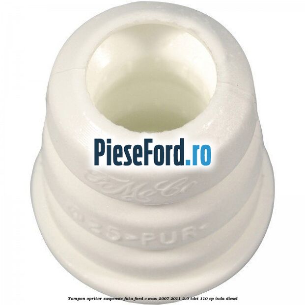 Tampon opritor suspensie fata Ford C-Max 2007-2011 2.0 TDCi 110 cp IXDA diesel