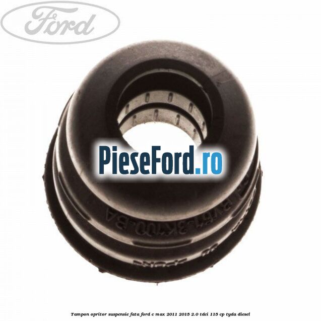 Tampon opritor suspensie fata Ford C-Max 2011-2015 2.0 TDCi 115 cp TYDA diesel