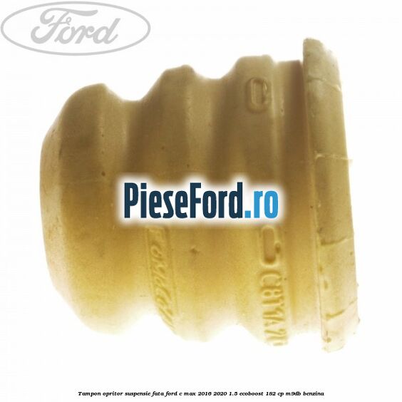 Tampon opritor suspensie fata Ford C-Max 2016-2020 1.5 EcoBoost 182 cp M9DB benzina