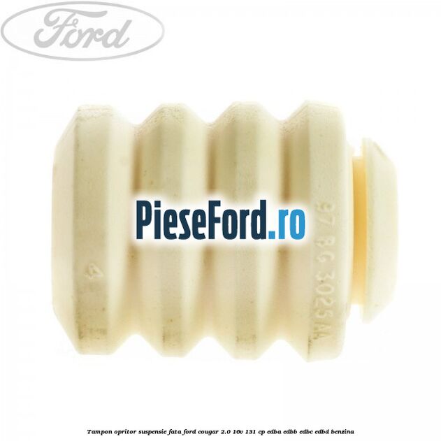 Tampon opritor suspensie fata Ford Cougar 2.0 16V 131 cp EDBA, EDBB, EDBC, EDBD benzina