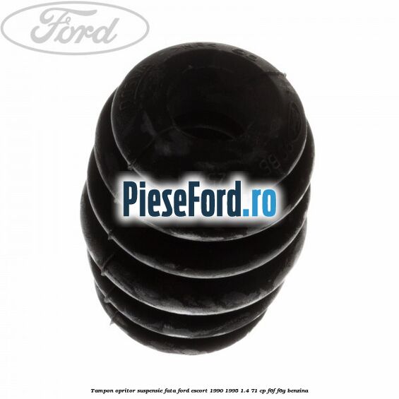 Tampon opritor suspensie fata Ford Escort 1990-1995 1.4 71 cp F6F, F6G benzina