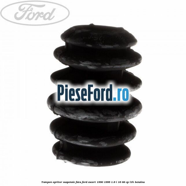 Tampon opritor suspensie fata Ford Escort 1990-1995 1.6 i 16 88 cp L1H benzina