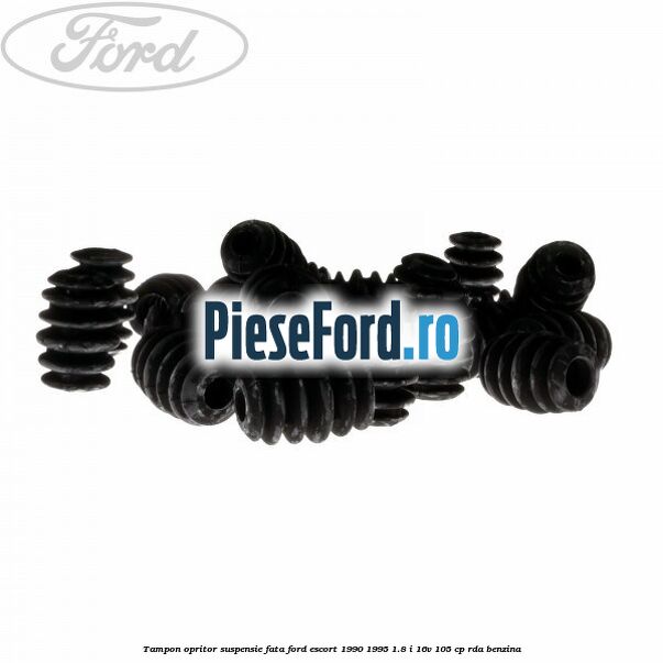 Tampon opritor suspensie fata Ford Escort 1990-1995 1.8 i 16V 105 cp RDA benzina