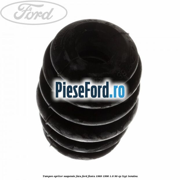 Tampon opritor suspensie fata Ford Fiesta 1989-1996 1.6 90 cp L1G1 benzina