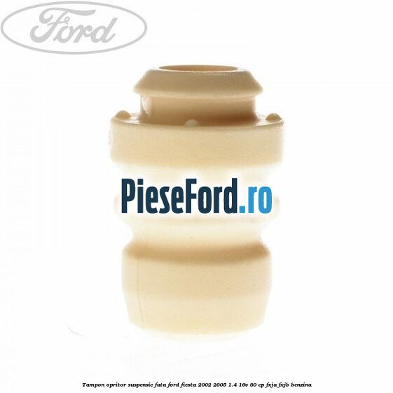 Tampon opritor suspensie fata Ford Fiesta 2002-2005 1.4 16V 80 cp