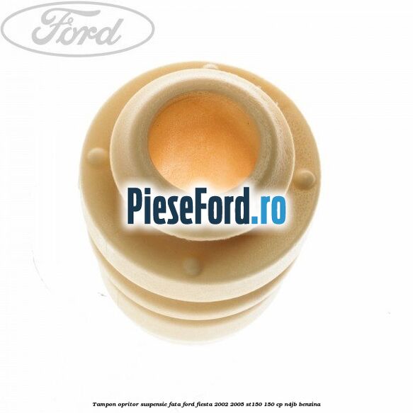 Tampon opritor suspensie fata Ford Fiesta 2002-2005 ST150 150 cp N4JB benzina