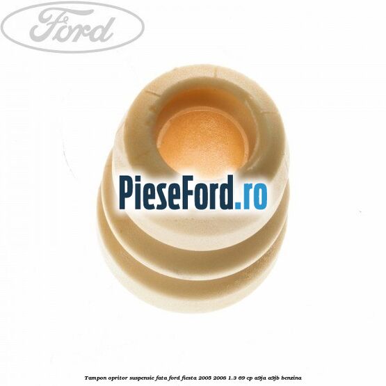 Tampon opritor suspensie fata Ford Fiesta 2005-2008 1.3 69 cp A9JA, A9JB benzina