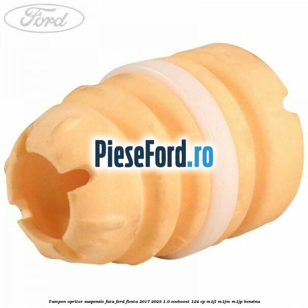 Tampon opritor suspensie fata Ford Fiesta 2017-2023 1.0 EcoBoost 124 cp M1JL, M1JM, M1JP benzina