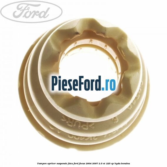 Tampon opritor suspensie fata Ford Focus 2004-2007 2.5 ST 225 cp HYDA benzina