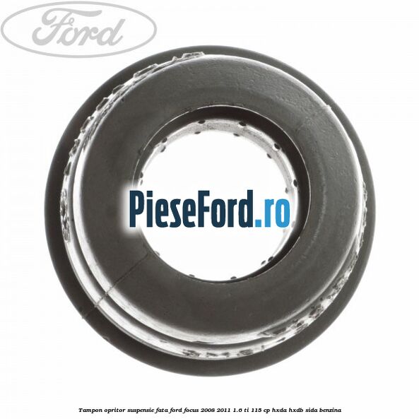 Tampon opritor suspensie fata Ford Focus 2008-2011 1.6 Ti 115 cp Tampon opritor suspensie fata Ford Focus 2008-2011 1.6 Ti 115 cp HXDA, HXDB, SIDA benzina