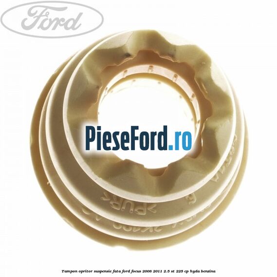Tampon opritor suspensie fata Ford Focus 2008-2011 2.5 ST 225 cp HYDA benzina