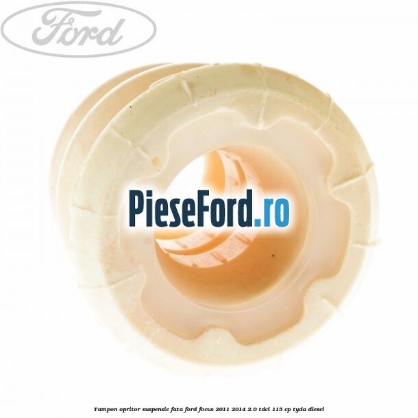 Tampon opritor suspensie fata Ford Focus 2011-2014 2.0 TDCi 115 cp TYDA diesel