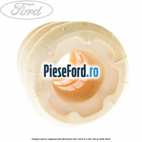Tampon opritor suspensie fata Ford Focus 2011-2014 2.0 TDCi 136 cp UKDB diesel