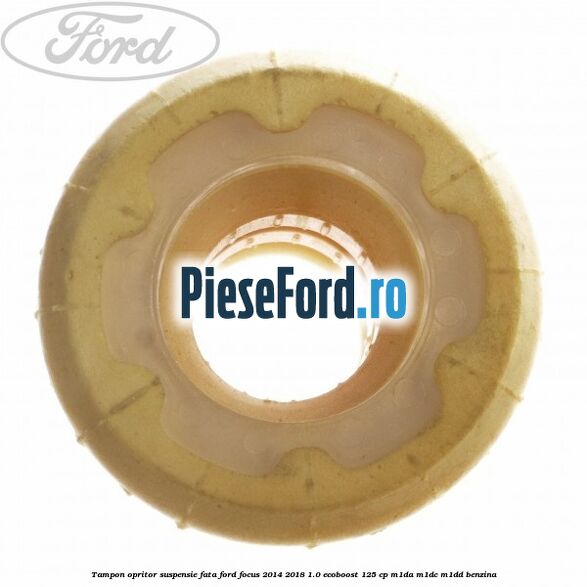 Tampon opritor suspensie fata Ford Focus 2014-2018 1.0 EcoBoost 125 cp M1DA, M1DC, M1DD benzina