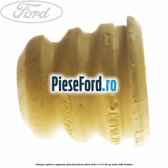 Tampon opritor suspensie fata Ford Focus 2014-2018 1.6 Ti 85 cp XTDA, XTDB benzina