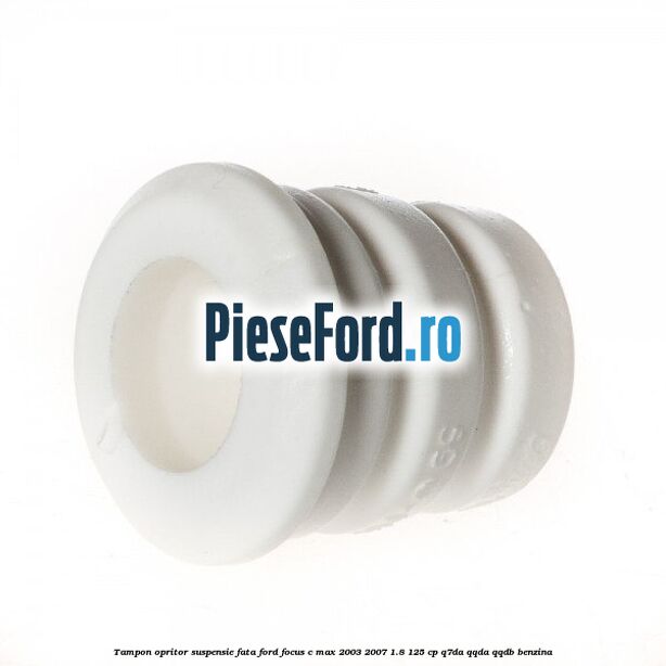 Tampon opritor suspensie fata Ford Focus C-Max 2003-2007 1.8 125 cp Q7DA, QQDA, QQDB benzina