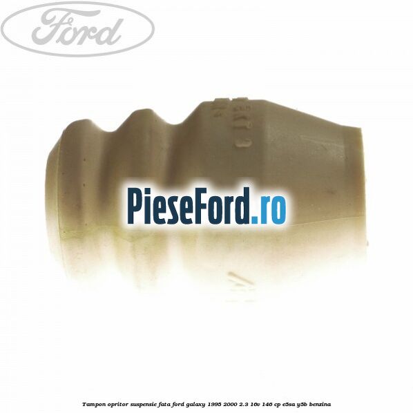 Tampon opritor suspensie fata Ford Galaxy 1995-2000 2.3 16V 146 cp E5SA, Y5B benzina