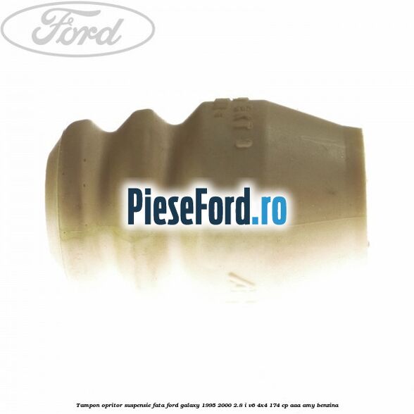 Tampon opritor suspensie fata Ford Galaxy 1995-2000 2.8 i V6 4x4 174 cp AAA, AMY benzina