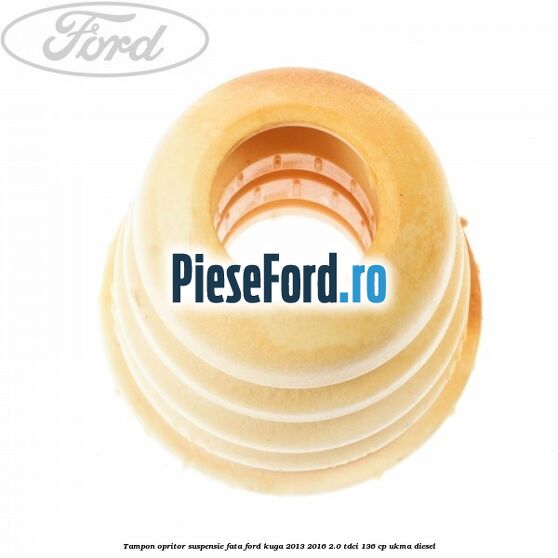 Tampon opritor suspensie fata Ford Kuga 2013-2016 2.0 TDCi 136 cp UKMA diesel