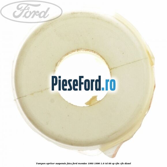 Tampon opritor suspensie fata Ford Mondeo 1993-1996 1.8 TD 88 cp RFM, RFN diesel