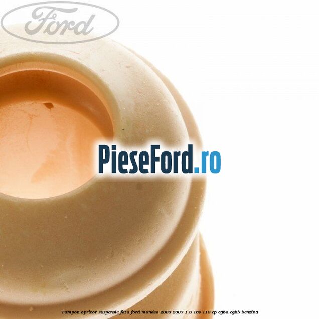 Tampon opritor suspensie fata Ford Mondeo 2000-2007 1.8 16V 110 cp CGBA, CGBB benzina