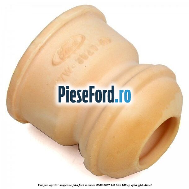 Tampon opritor suspensie fata Ford Mondeo 2000-2007 2.2 TDCi 155 cp QJBA, QJBB diesel