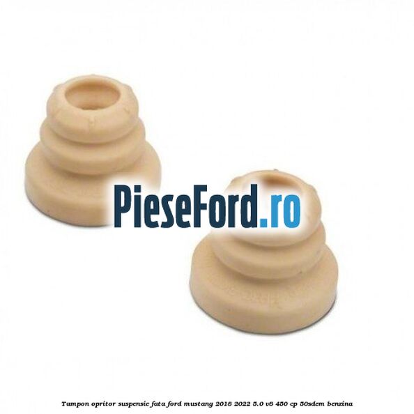 Tampon opritor suspensie fata Ford Mustang 2018-2022 5.0 V8 450 cp 50SDEM benzina