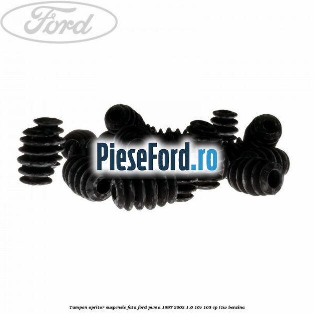 Tampon opritor suspensie fata Ford Puma 1997-2003 1.6 16V 103 cp L1W benzina