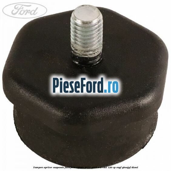 Tampon opritor suspensie fata Ford Ranger 2012-2015 2.2 TDCi 120 cp ENPF, GBVAJPF diesel