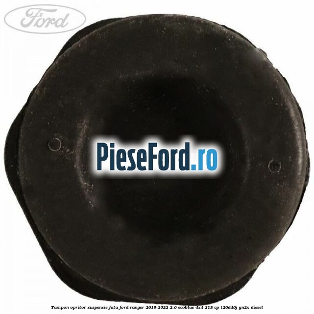 Tampon opritor suspensie fata Ford Ranger 2019-2022 2.0 EcoBlue 4x4 213 cp T20DD0J, YN2X diesel