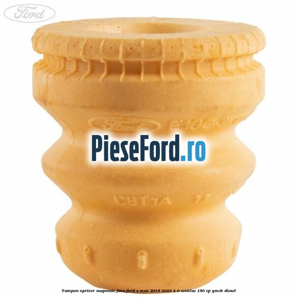 Tampon opritor suspensie fata Ford S-Max 2015-2023 2.0 EcoBlue 150 cp YMCB diesel