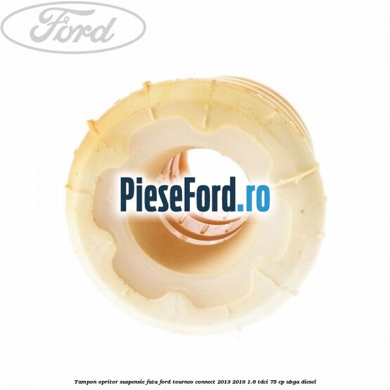 Tampon opritor suspensie fata Ford Tourneo Connect 2013-2018 1.6 TDCi 75 cp UBGA diesel