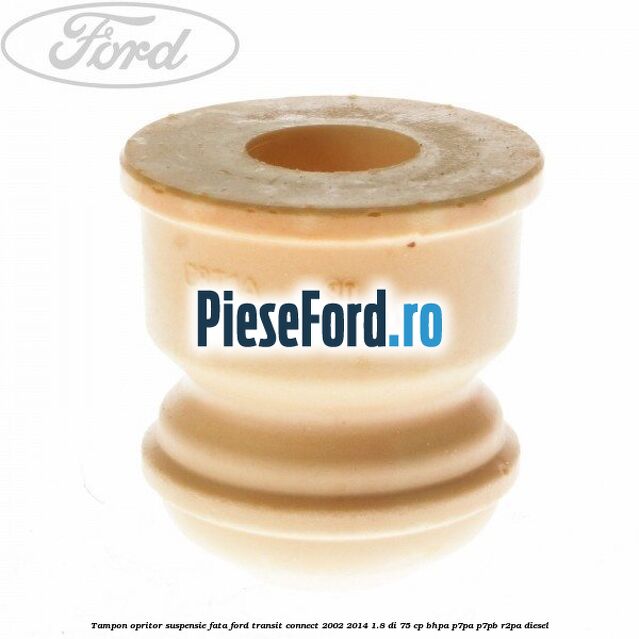 Tampon opritor suspensie fata Ford Transit Connect 2002-2014 1.8 Di 75 cp BHPA, P7PA, P7PB, R2PA diesel