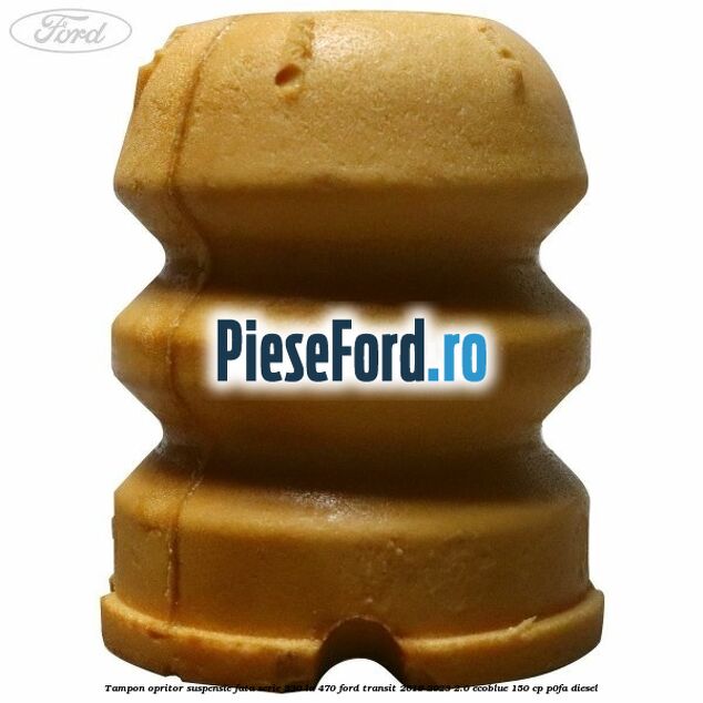 Tampon opritor suspensie fata serie 330 la 470 Ford Transit 2019-2023 2.0 EcoBlue 150 cp P0FA diesel