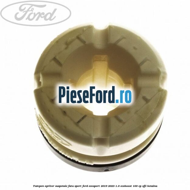 Tampon opritor suspensie fata sport Ford EcoSport 2019-2023 1.0 EcoBoost 100 cp SFJL benzina