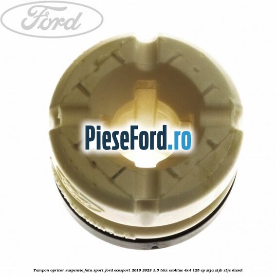 Tampon opritor suspensie fata sport Ford EcoSport 2019-2023 1.5 TDCi EcoBlue 4x4 125 cp ZTJA, ZTJB, ZTJC diesel