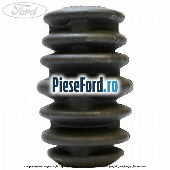 Tampon opritor suspensie fata sport Ford Ka 1996-2008 1.3 i 60 cp BAA, J4D, J4K, J4M, J4N, J4P, J4S benzina