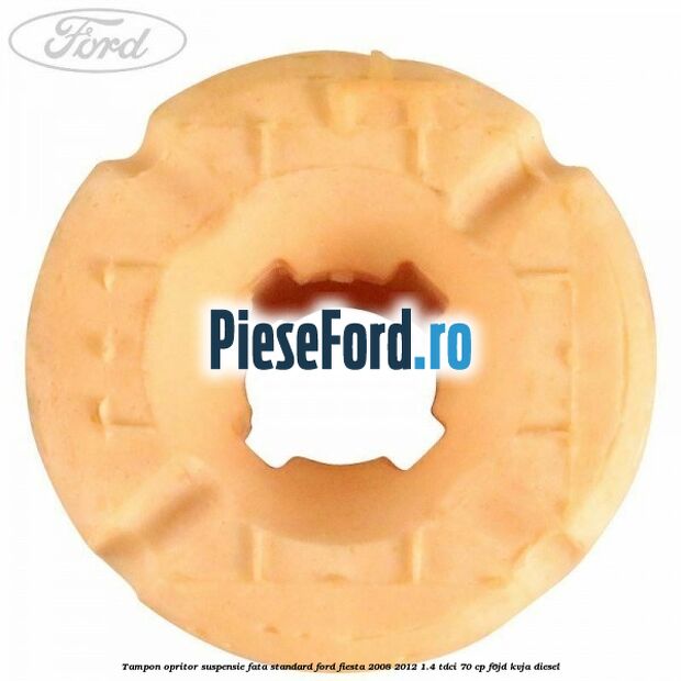 Tampon opritor suspensie fata standard Ford Fiesta 2008-2012 1.4 TDCi 70 cp F6JD, KVJA diesel