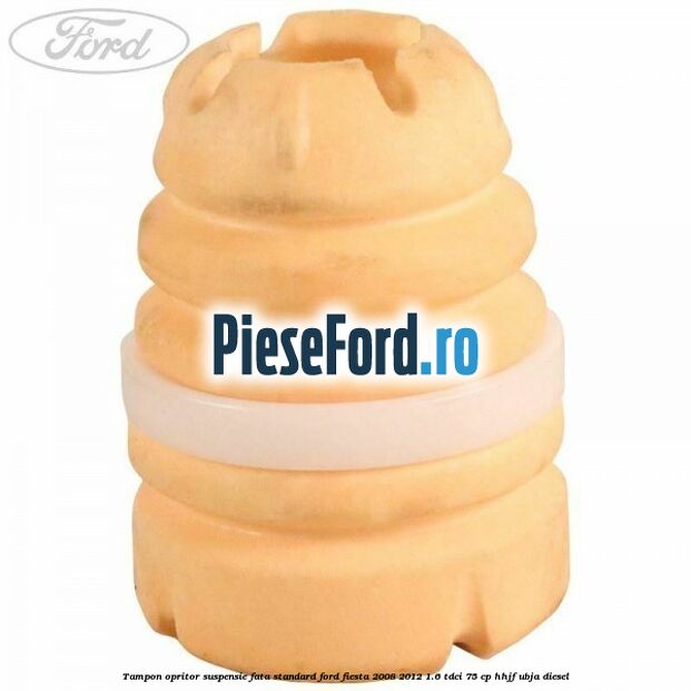 Tampon opritor suspensie fata standard Ford Fiesta 2008-2012 1.6 TDCi 75 cp HHJF, UBJA diesel