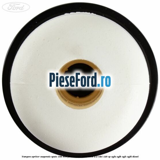 Tampon opritor suspensie spate 108 mm Ford Transit 2006-2014 2.2 TDCi 125 cp CYFA, CYFB, CYFC, CYFD diesel