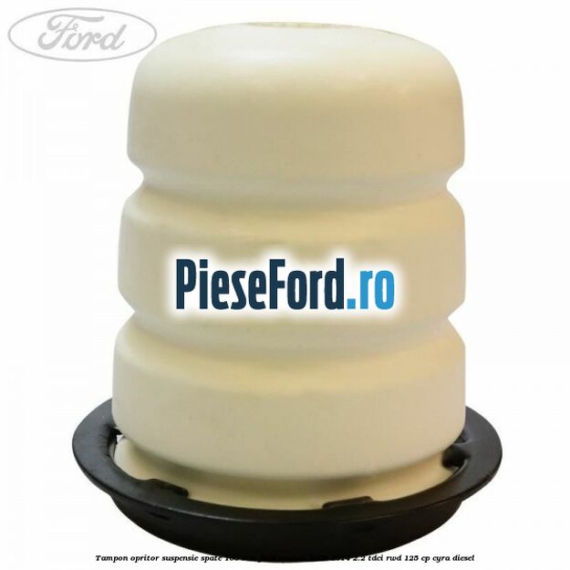 Tampon opritor suspensie spate 108 mm Ford Transit 2006-2014 2.2 TDCi RWD 125 cp CYRA diesel