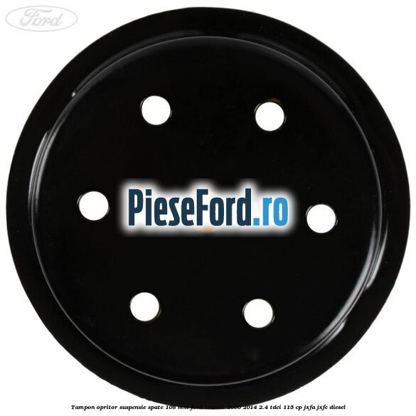 Tampon opritor suspensie spate 108 mm Ford Transit 2006-2014 2.4 TDCi 115 cp JXFA, JXFC diesel