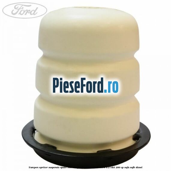 Tampon opritor suspensie spate 108 mm Ford Transit 2006-2014 3.2 TDCi 200 cp SAFA, SAFB diesel