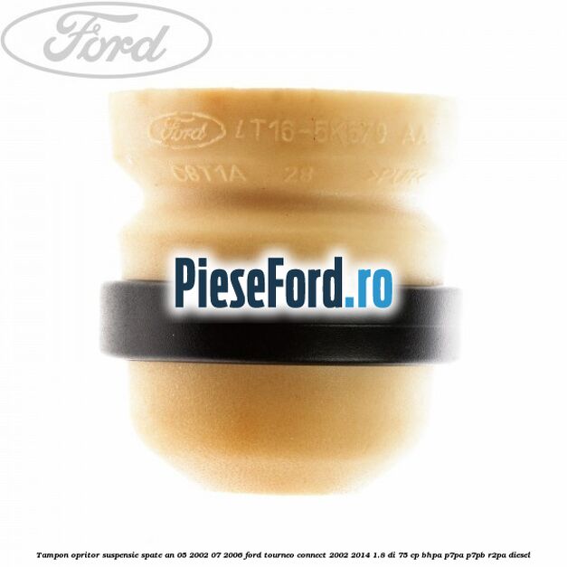 Tampon opritor suspensie spate an 05/2002-07/2006 Ford Tourneo Connect 2002-2014 1.8 Di 75 cp BHPA, P7PA, P7PB, R2PA diesel